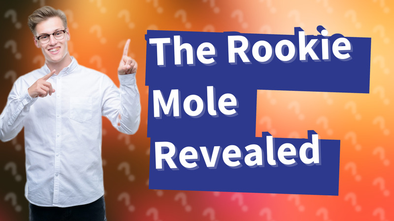 The Rookie Mole Revealed