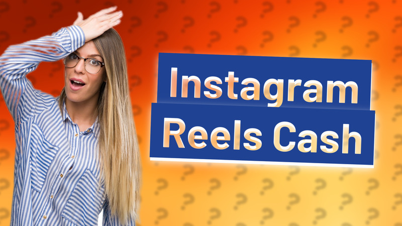 Instagram Reels Cash