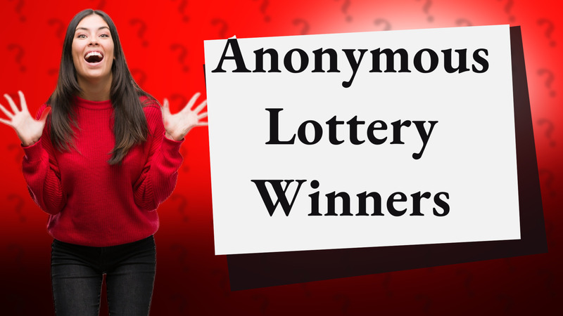 Anonymous Lottery Winners