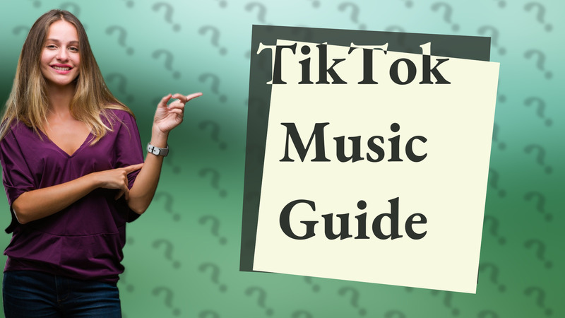 TikTok Music Guide
