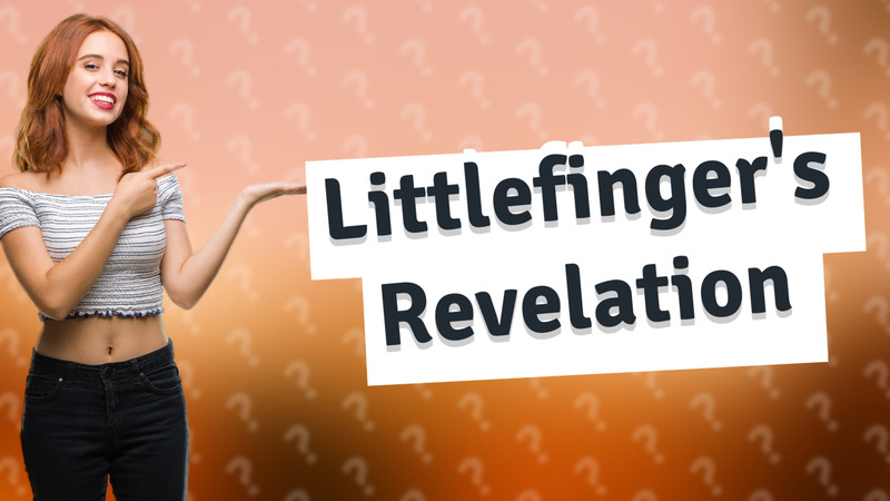 Littlefinger's Revelation