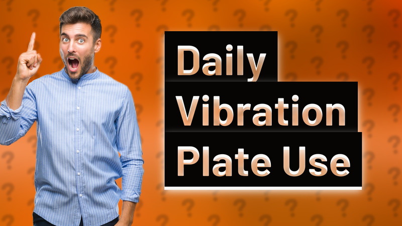 Daily Vibration Plate Use