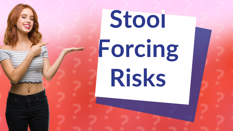 Stool Forcing Risks