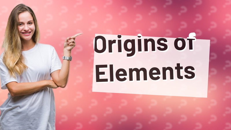 Origins of Elements