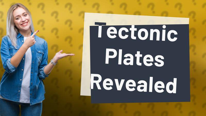 Tectonic Plates Revealed