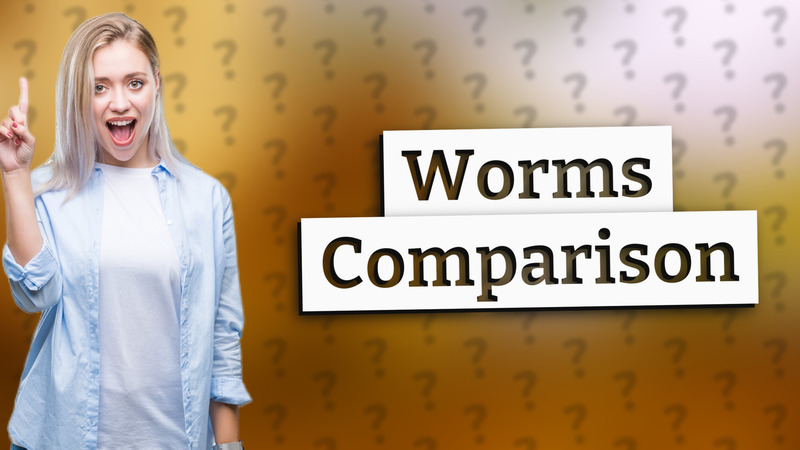 Worms Comparison