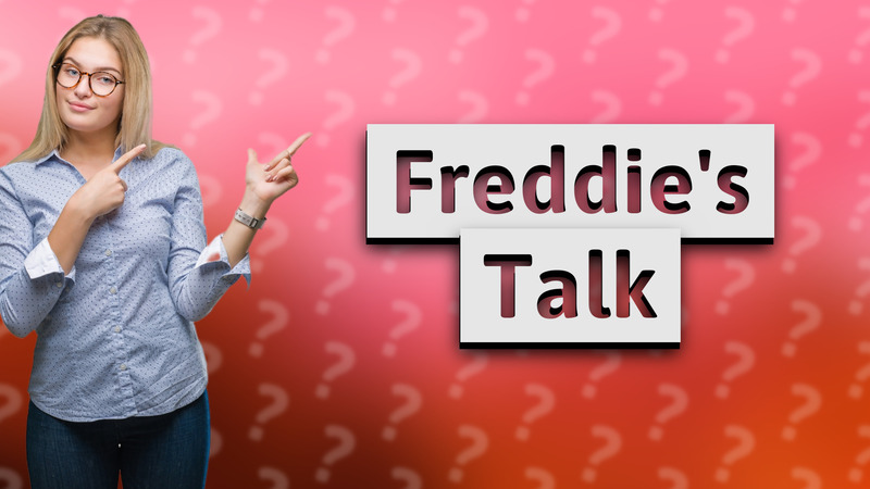 Freddie's Talk