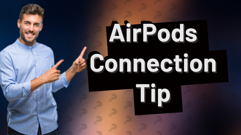 AirPods Connection Tip