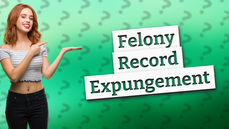 Felony Record Expungement