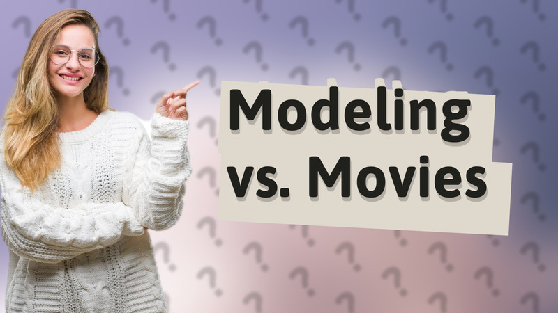 Modeling vs. Movies