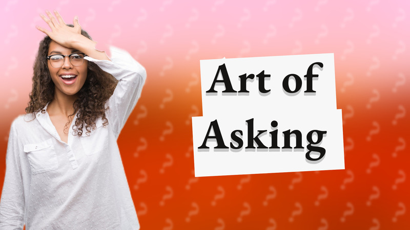 Art of Asking