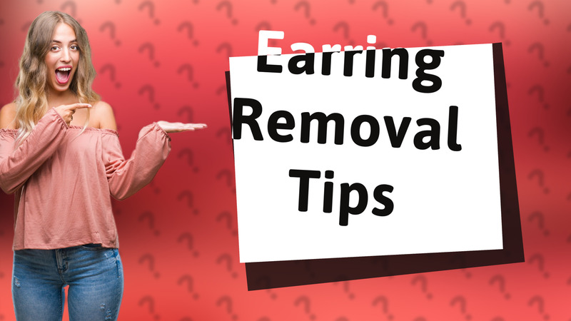 Earring Removal Tips