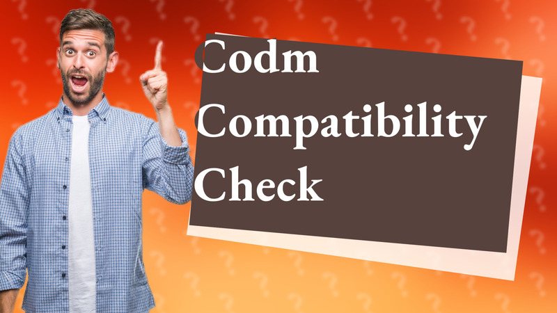 Codm Compatibility Check