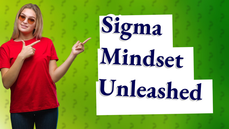 Sigma Mindset Unleashed