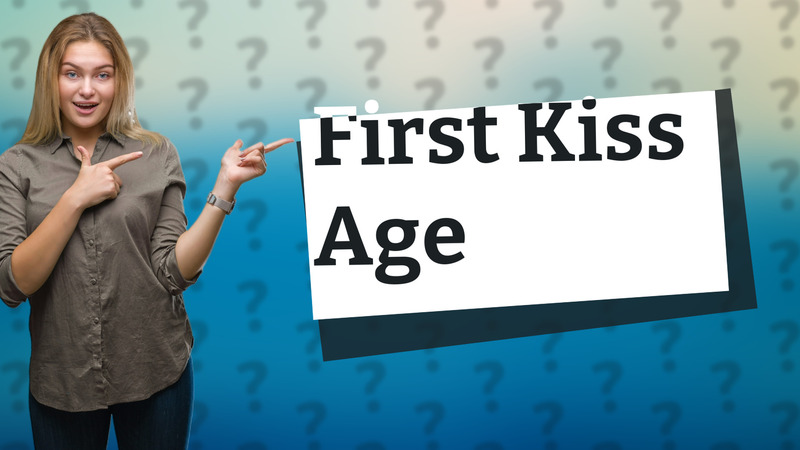 First Kiss Age