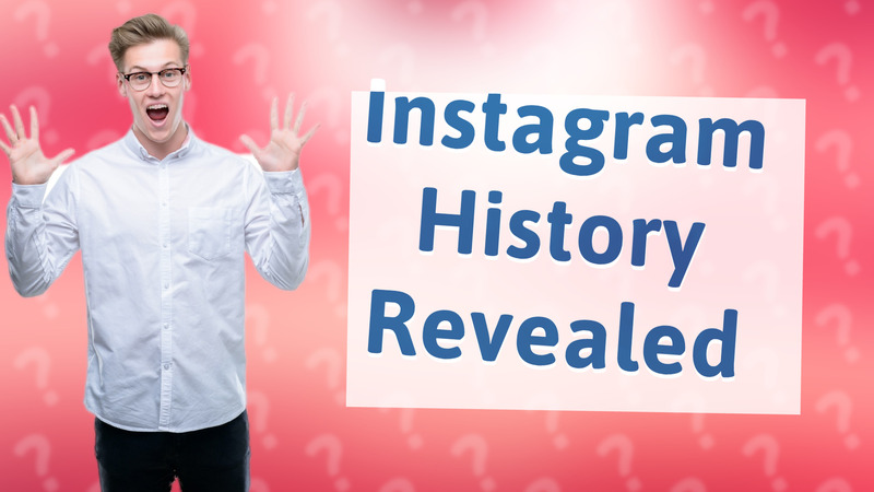 Instagram History Revealed