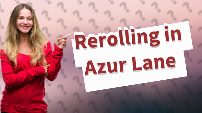 Rerolling in Azur Lane