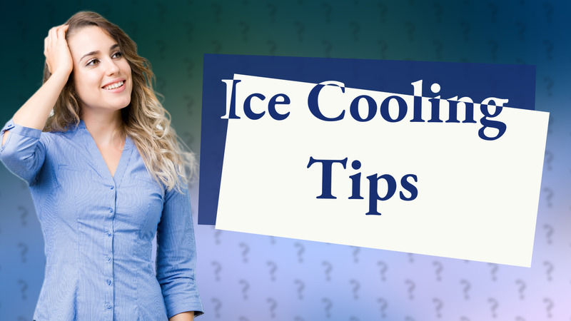 Ice Cooling Tips
