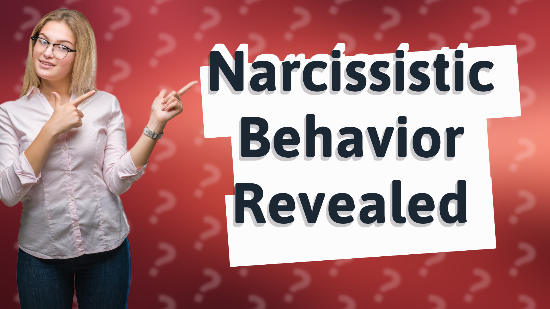 Narcissistic Behavior Revealed