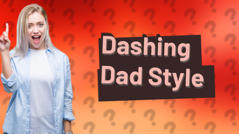 Dashing Dad Style