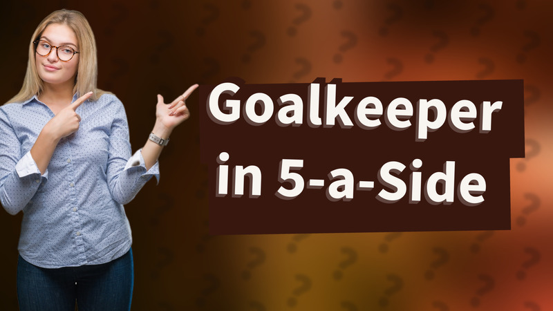 Goalkeeper in 5-a-Side