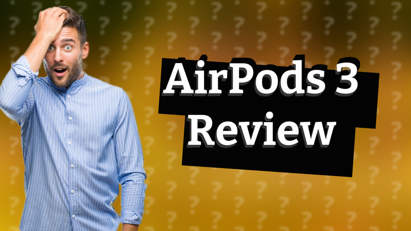 AirPods 3 Review