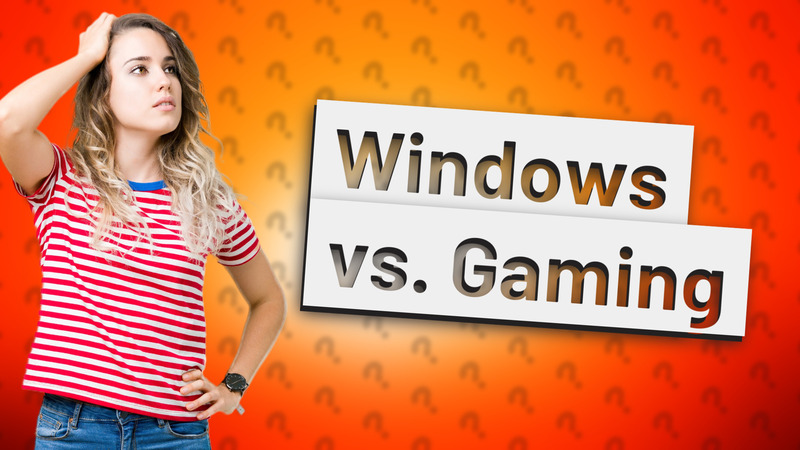 Windows vs. Gaming