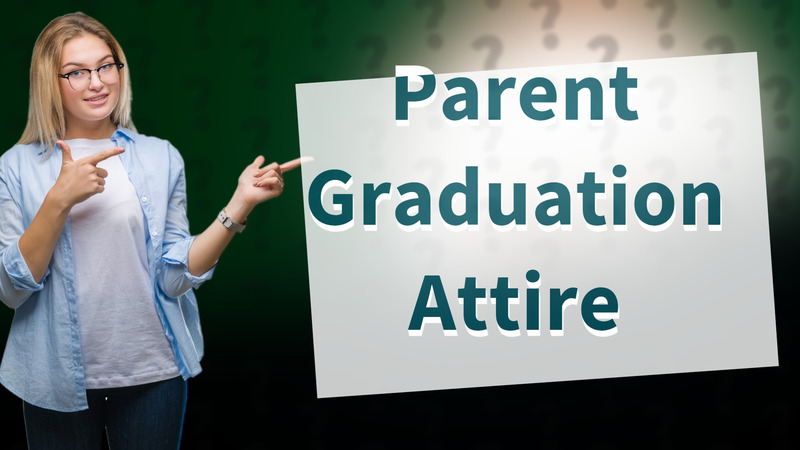 Parent Graduation Attire
