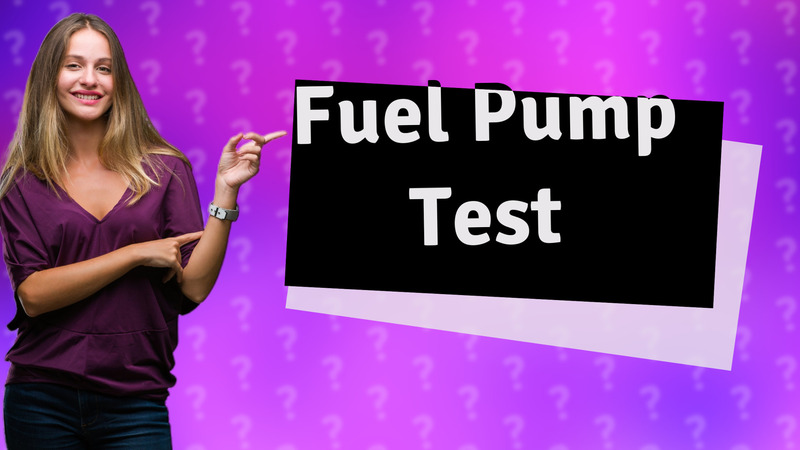 Fuel Pump Test