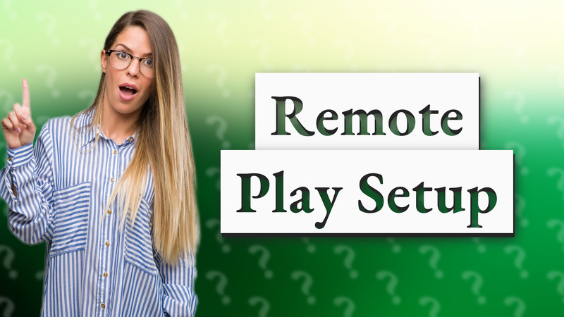 Remote Play Setup