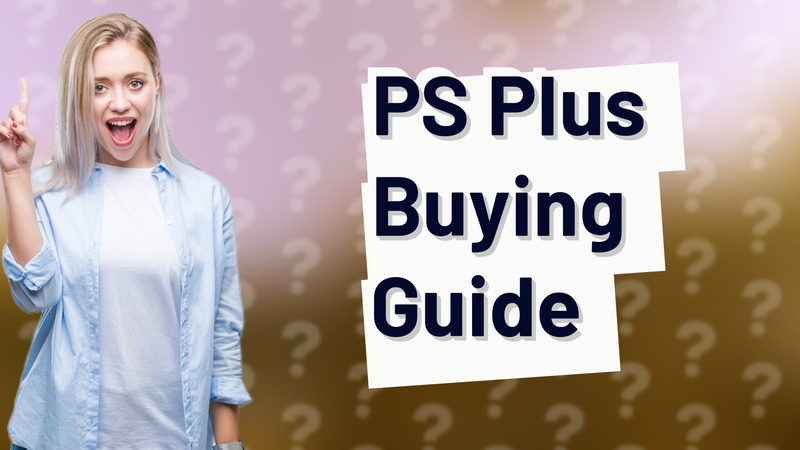 PS Plus Buying Guide