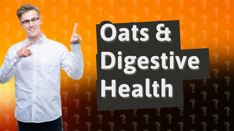 Oats & Digestive Health