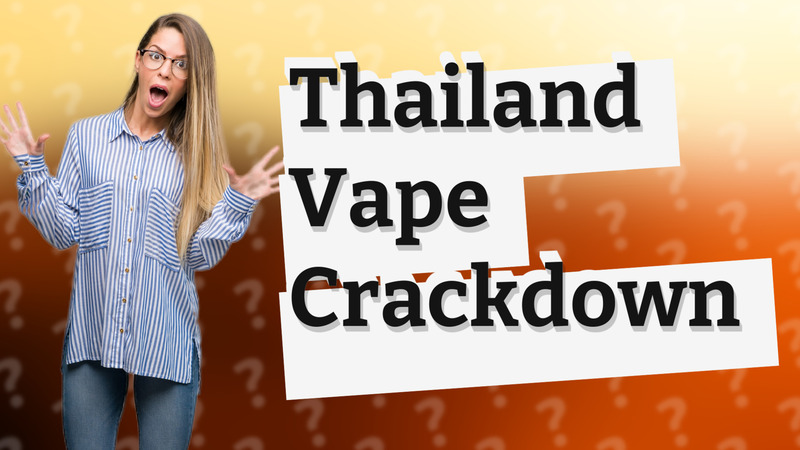 Thailand Vape Crackdown