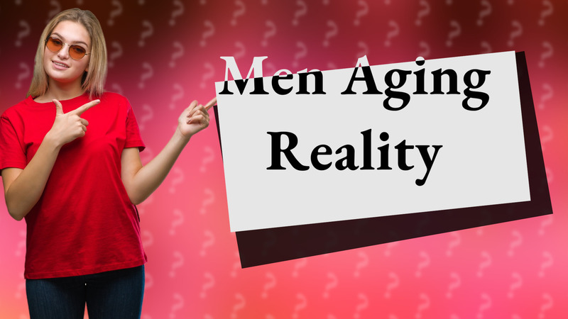 Men Aging Reality