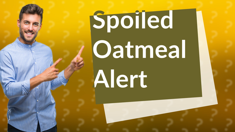 Spoiled Oatmeal Alert