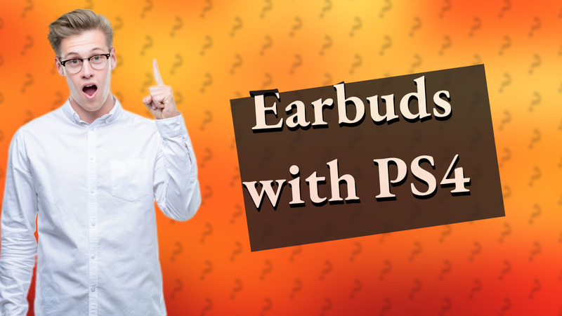 Earbuds with PS4