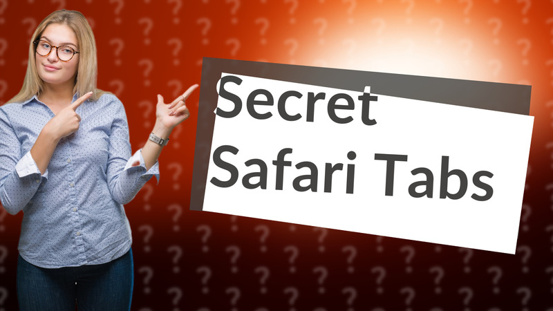 Secret Safari Tabs