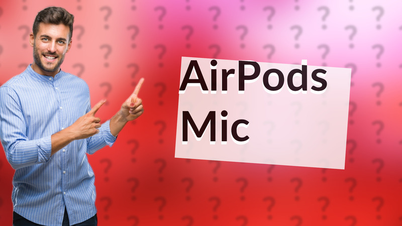 AirPods Mic