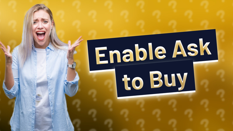 Enable Ask to Buy