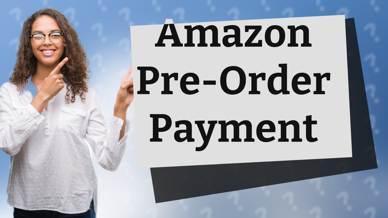 Amazon Pre-Order Payment