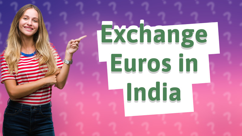 Exchange Euros in India