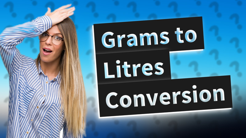Grams to Litres Conversion