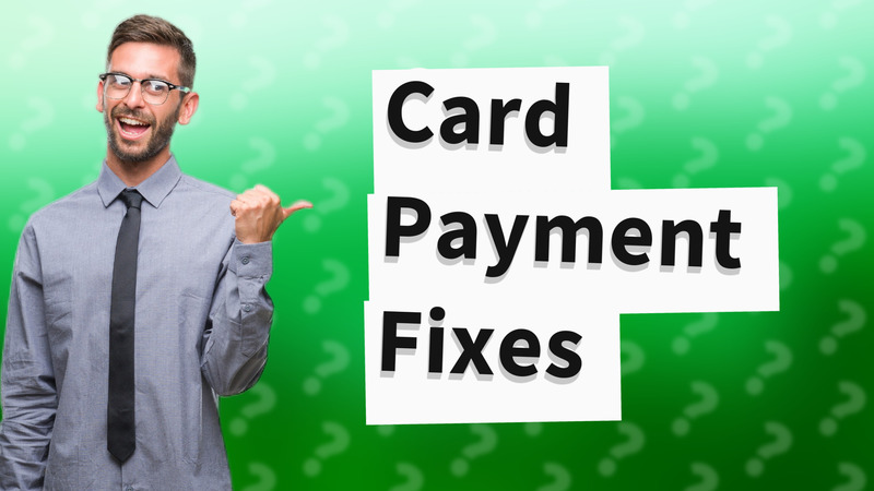 Card Payment Fixes