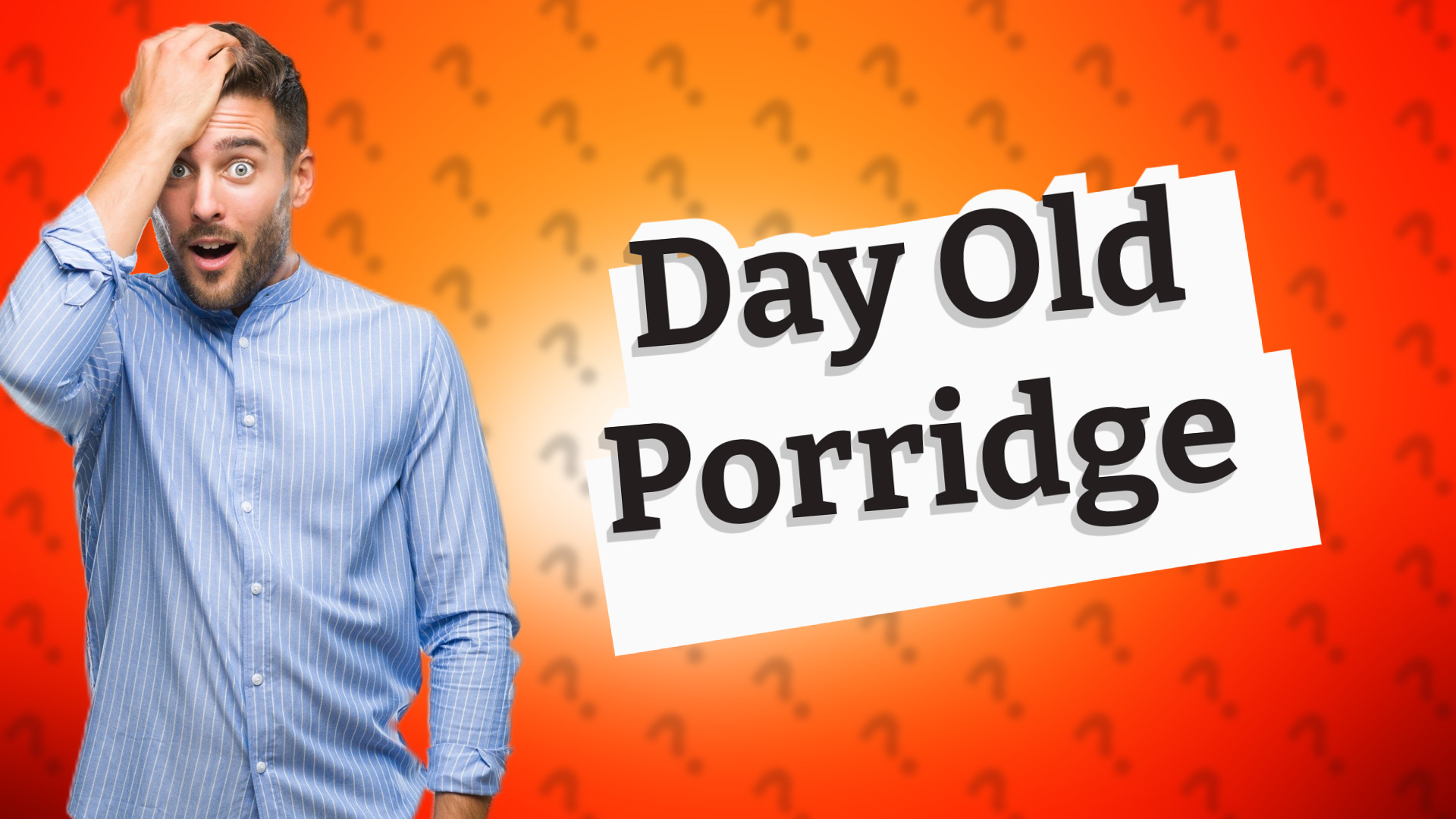 Day Old Porridge