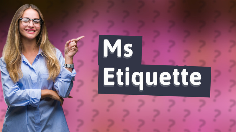Ms Etiquette