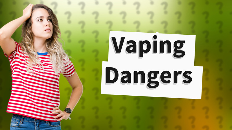 Vaping Dangers