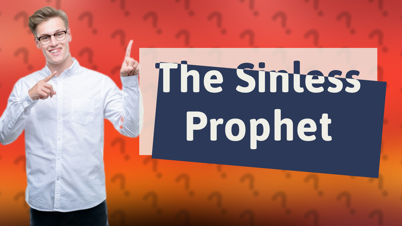The Sinless Prophet