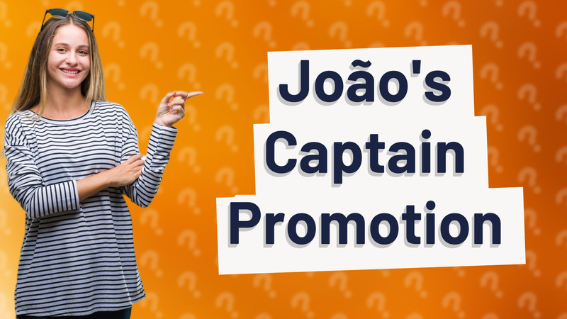 João's Captain Promotion