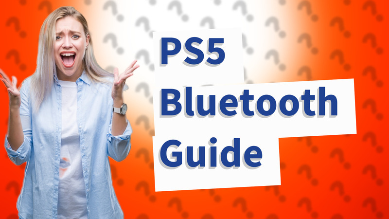 PS5 Bluetooth Guide