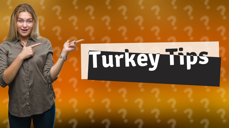 Turkey Tips
